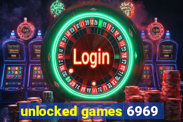 unlocked games 6969